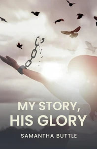 My Story, His Glory