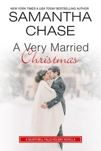  Samantha Chase - A Very Married Christmas - A Silver Bell Falls Holiday Novella.
