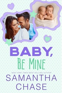  Samantha Chase - Baby, Be Mine - Life, Love, &amp; Babies.