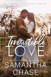  Samantha Chase - Irresistible Love - Wylder Love, #1.