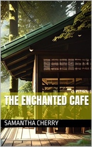 Téléchargement de livres pdf kindle The Enchanted Cafe 9798230875789 par en francais