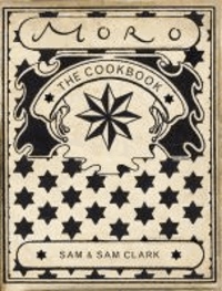 Samantha Clark et Samuel Clark - The Moro Cookbook.