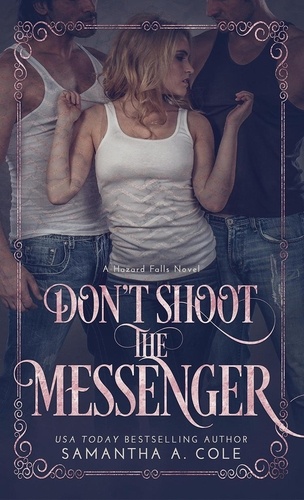  Samantha Cole - Don't Shoot the Messenger - Hazard Falls, #2.