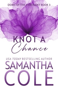  Samantha Cole - Knot A Chance - Doms of The Covenant, #3.
