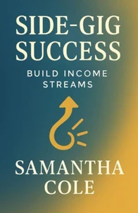 Side-Gig Success: Build Income Streams