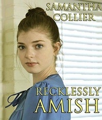 Samantha Collier - Recklessly Amish.