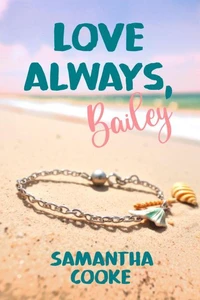 Love Always, Bailey