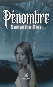 Samantha Diaz - Pénombre.
