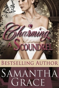  Samantha Grace - Charming a Scoundrel.