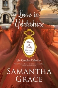  Samantha Grace - Love in Yorkshire: Duke of Danby: Halliday Sisters Collection.