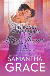 The Rogue Who Scorned Miss Thorne