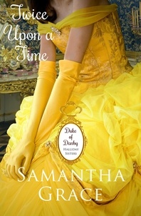  Samantha Grace - Twice Upon a Time - Duke of Danby: Halliday Sisters, #1.