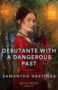 Samantha Hastings - Debutante With A Dangerous Past.