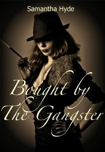  Samantha Hyde - Bought By The Gangster.