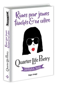 Samantha Jayne - Quarter Life Poetry - Rimes pour jeunes fauchés & en colère.