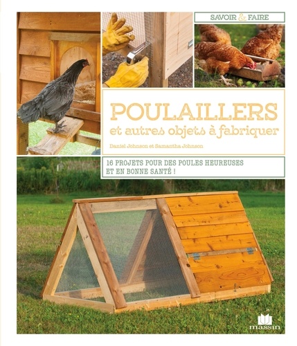 Poulaillers et autres objets à fabriquer. 16 projets pour des poules heureuses et en bonne santé !