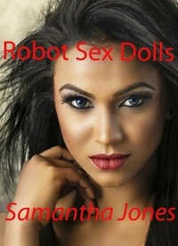  Samantha Jones - Robot Sex Dolls.