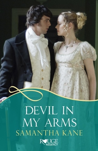 Samantha Kane - Devil in my Arms: A Rouge Regency Romance.