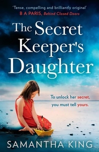 Samantha King - The Secret Keeper’s Daughter.