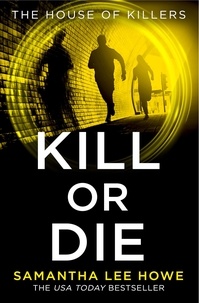 Samantha Lee Howe - Kill or Die.