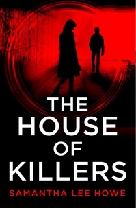 Samantha Lee Howe - The House of Killers.