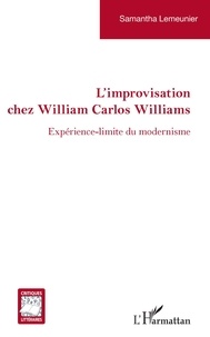 Samantha Lemeunier - Improvisation chez William Carlos Williams - Expérience-limite du modernisme.