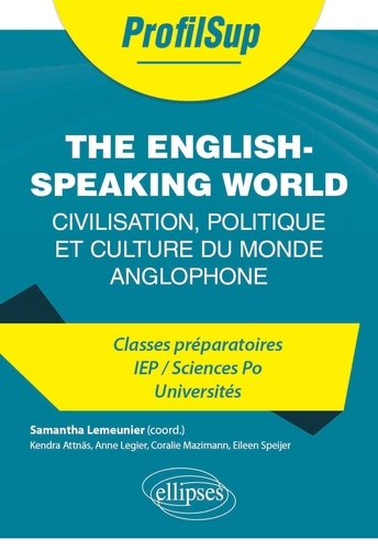 The English-Speaking World. Civilisation, politique et culture du monde anglophone