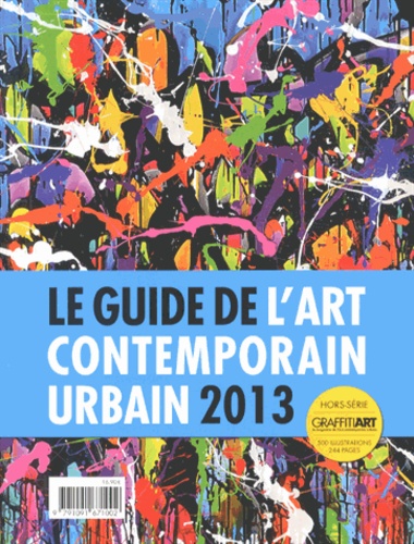 Samantha Longhi et Nicolas Chenus - Le guide de l'art contemporain urbain 2013.