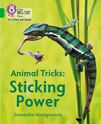 Samantha Montgomerie - Animal Tricks: Sticking Power - Band 05/Green.