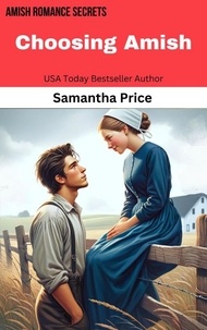  Samantha Price - Choosing Amish - Amish Romance Secrets, #6.