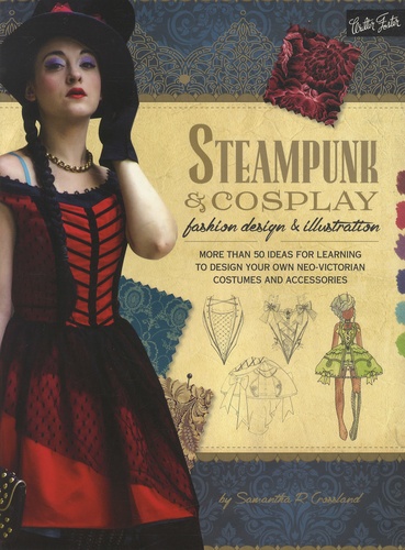 Samantha-R Crossland - Steampunk & Cosplay - Fashion Design & Illustration.