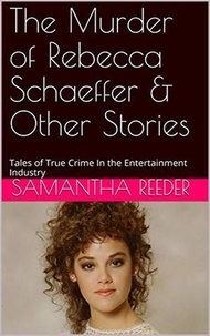  Samantha Reeder - The Murder of Rebecca Schaeffer &amp; Other Stories.