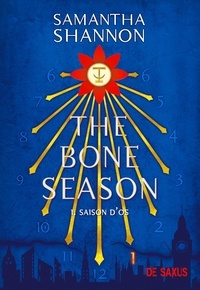 Samantha Shannon et Benjamin Kuntzer - The Bone Season Tome 1 : Saison d'Os.