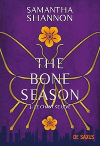 Samantha Shannon et Benjamin Kuntzer - The Bone Season Tome 3 : Le chant se lève.