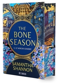 Samantha Shannon - The Bone Season Tome 5 : Le miroir sombre.