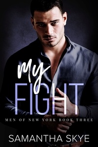  Samantha Skye - My Fight - Men of New York, #3.