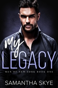  Samantha Skye - My Legacy - Men of New York, #1.