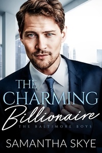  Samantha Skye - The Charming Billionaire - The Baltimore Boys, #1.