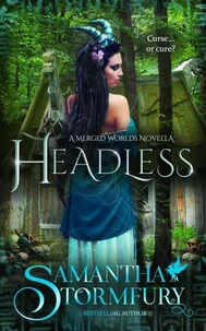 Headless: A Merged Worlds Novella