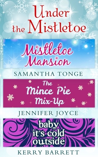 Samantha Tonge et Jennifer Joyce - Under The Mistletoe - Mistletoe Mansion / The Mince Pie Mix-Up / Baby It's Cold Outside.