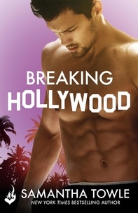 Samantha Towle - Breaking Hollywood - A sexy, laugh-out-loud romance.