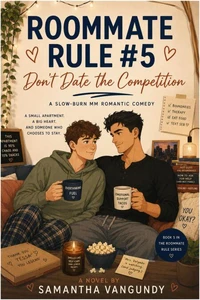 Roommate Rule #5 Don't Date the Competition