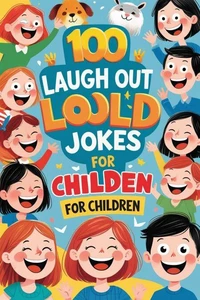100 Laugh-Out-Loud Jokes for Children