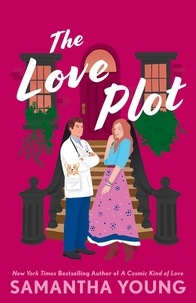Samantha Young - The Love Plot - An irresistibly steamy fake-dating rom-com.