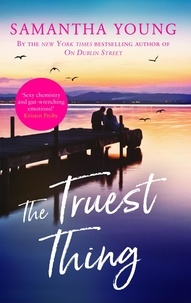 Samantha Young - The Truest Thing - Fall in love with the addictive world of Hart's Boardwalk.