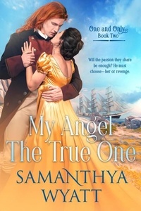  Samanthya Wyatt - My Angel The True One - One and Only Collection, #2.