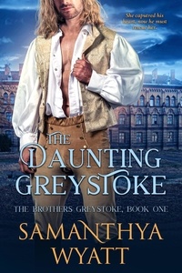  Samanthya Wyatt - The Daunting Greystoke - The Brothers Greystoke, #1.