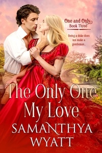  Samanthya Wyatt - The Only One My Love - One and Only Collection, #3.