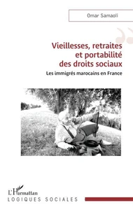 Vieillesses, retraites et portabilité des droits sociaux