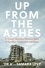 Up from the Ashes. A Syrian Christian Doctor's Story of Sacrifice, Endurance And Hope